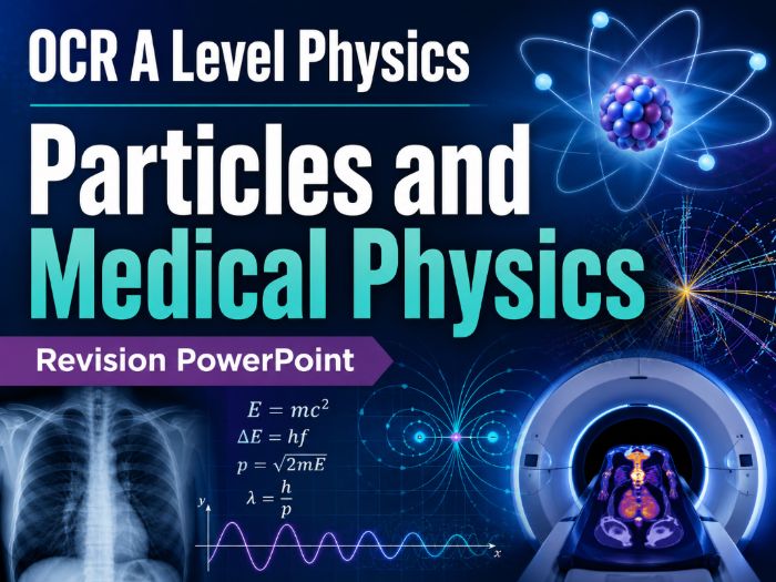 OCR A Level Physics Particles and Medical Physics
