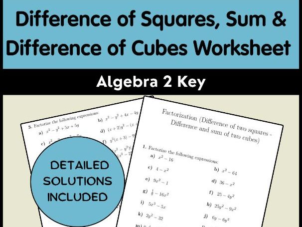Difference of Squares, Sum & Difference of Cubes Worksheet | Algebra 2 Key