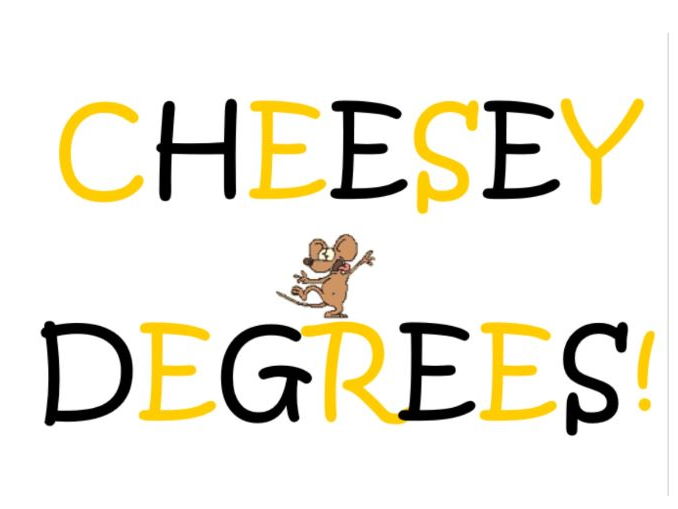 Cheesey Degrees