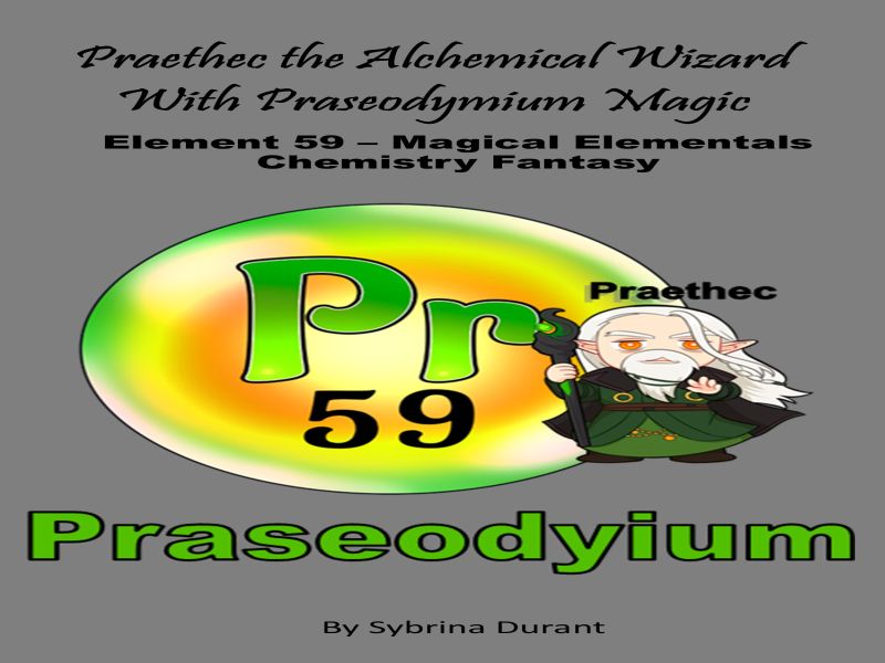 Ebook+Lesson Plan–Praethec Alchemical Wizard W Praseodymium Magic: Element 59