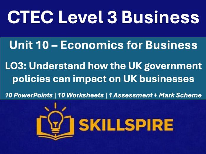 CTEC Level 3 Business Unit 10 LO3 | Government Policy | 10 PowerPoints & Worksheets Bundle