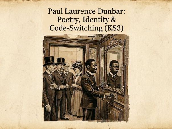 Paul Laurence Dunbar: Poetry, Identity & Code-Switching (KS3/GCSE)