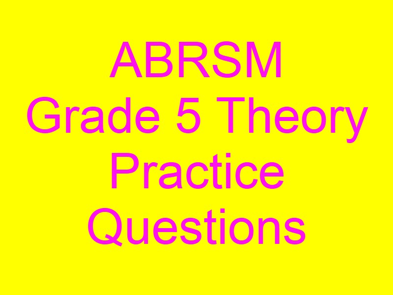ABRSM Grade 5 Theory Practice Questions