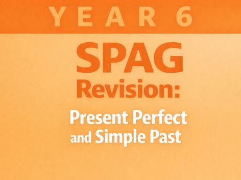 Year 6 SPaG Revision for SATs: Present Perfect and Simple Past | 20 Questions with Answers