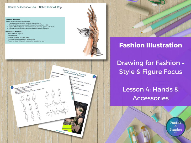 Drawing for Fashion: KS3–KS4 Hands & Accessories (Fashion Illustration Lesson)