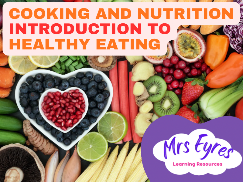 Introduction to Healthy Eating and Diet Lesson Pack for Cooking and Nutrition, Food Technology