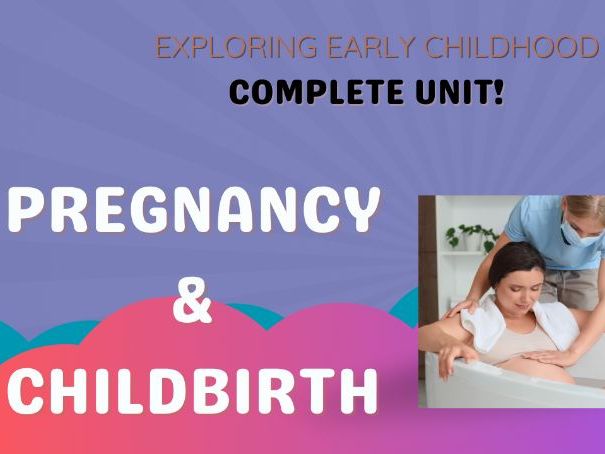 Exploring Early Childhood COMPLETE UNIT: Pregnancy and Childbirth