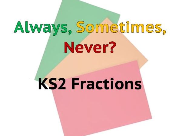 Always Sometimes Never - Fractions KS2