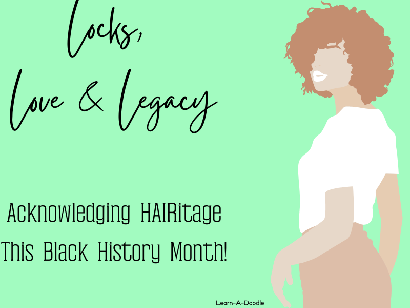 Locks, Love, & Legacy: Acknowledge HAIRitage This Black History Month!