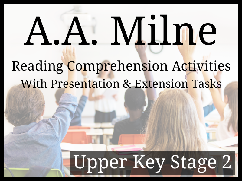 A.A. Milne Reading Comprehension Activities | Year 5 & Year 6 | UKS2