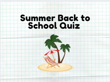 Summer Back to School Quiz