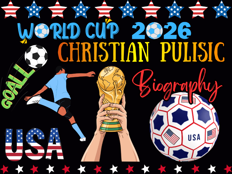 Christian Pulisic Biography & FIFA World Cup 2026 Reading Passage for Teens