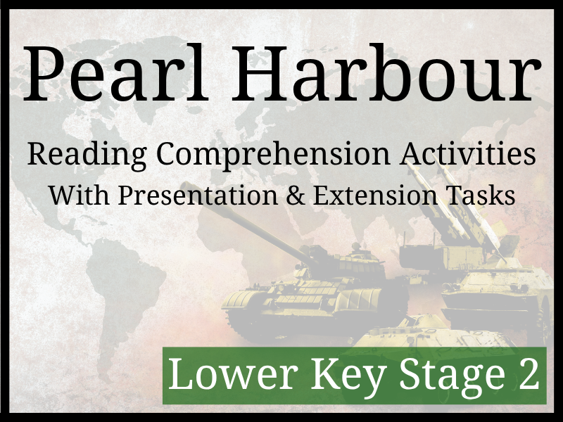 Attack on Pearl Harbour Reading Comprehension Activities | Year 3 & Year 4 | LKS2