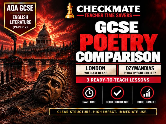 CHECKMATE TEACHER TIME SAVERS: GCSE POETRY COMPARISON | LONDON & OZYMANDIAS | 3 LESSONS