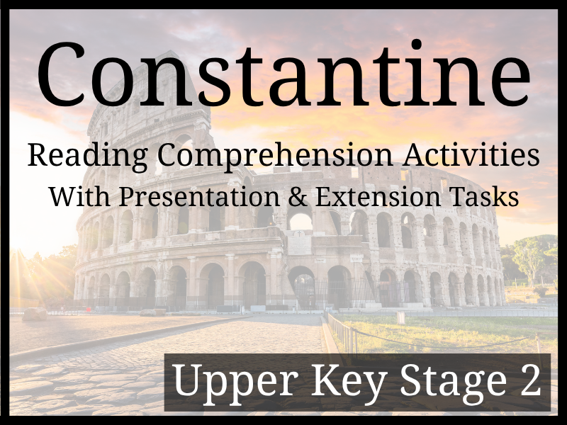 Constantine the Great Reading Comprehension Activities | Year 5 & Year 6 | UKS2