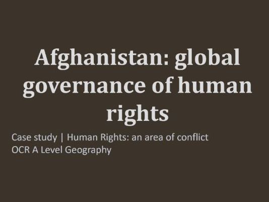 OCR A Level Geography | Afghanistan Case Study | Human Rights | Powerpoint Notes