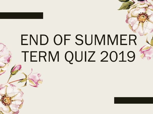 End of Summer Term Quiz 2019