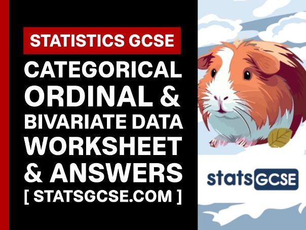 Categorical, ordinal and bivariate data - GCSE Statistics - Worksheet Pack + Answers