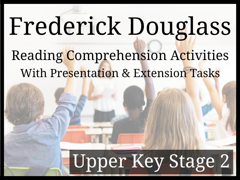 Frederick Douglass Reading Comprehension Activities | Year 5 & Year 6 | UKS2