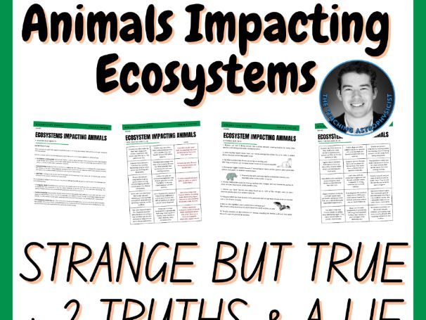 Animals Impacting Ecosystems Strange But True Facts + 2 Truths & a Lie Activity