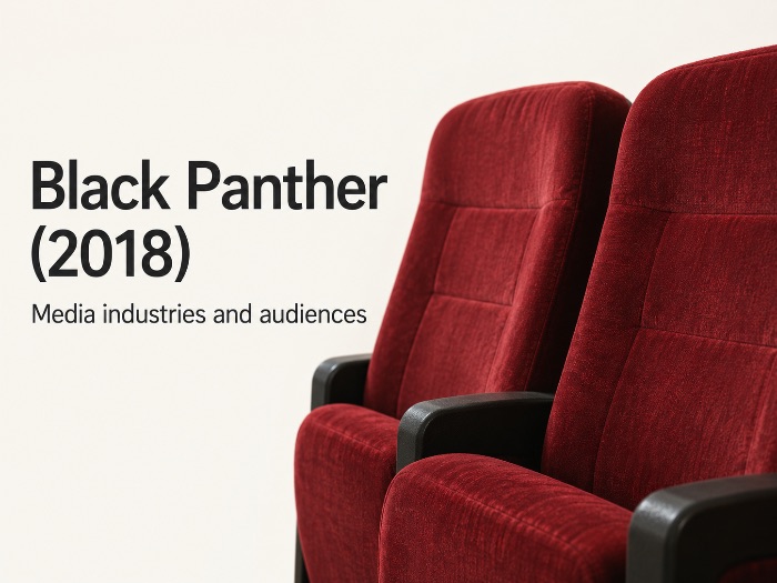Black Panther (2018): Media Industries and Audiences