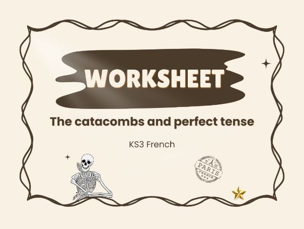 Catacombs & the perfect tense – KS3 French worksheet