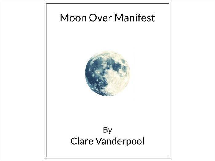Moon Over Manifest by Clare Vanderpool - (Lesson Plan)