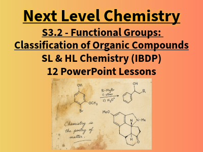 BUNDLE S3.2 Functional Groups: Classification of Organic Compounds, SL & HL (IBDP Chemistry)