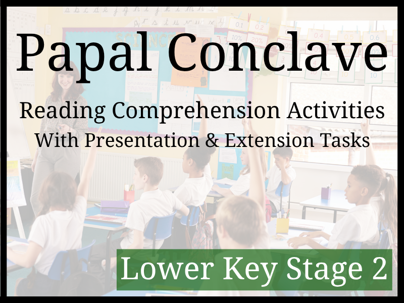 Papal Conclave Reading Comprehension Activities | Year 3 & Year 4 | LKS2