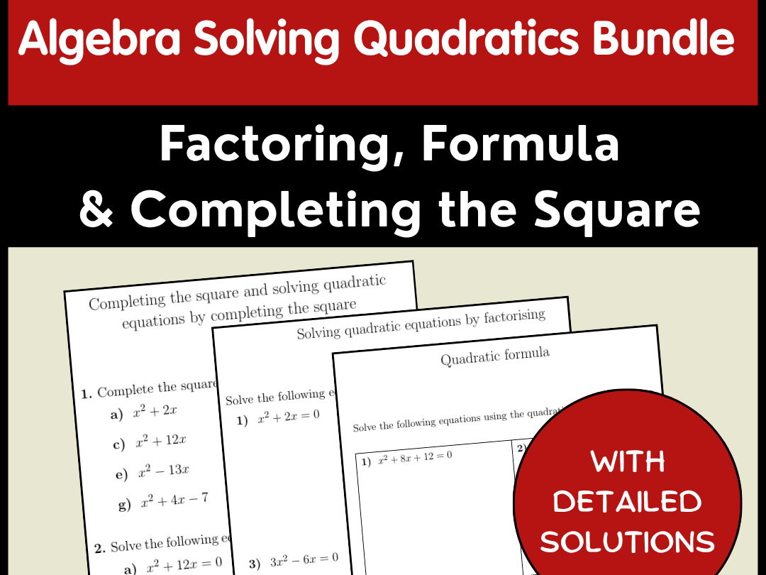Algebra Solving Quadratics Bundle | Factoring, Formula & Completing the Square