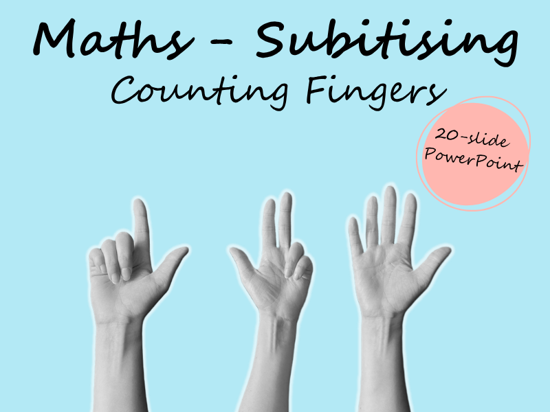 Maths - Subitising - Counting Fingers to 10 (PowerPoint)