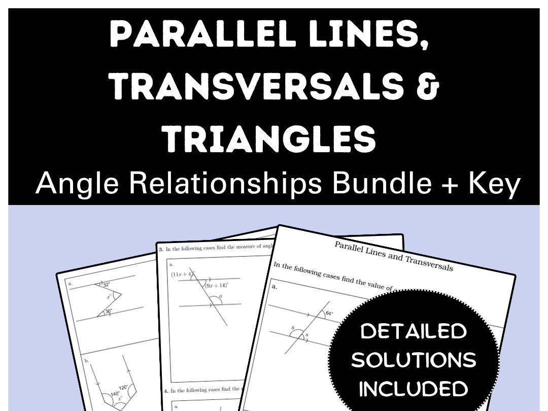 Parallel Lines, Transversals & Triangles Angle Relationships Bundle + Key
