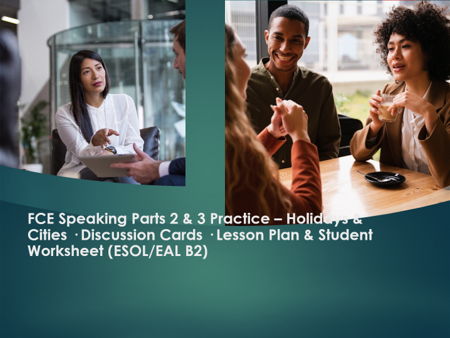 FCE Speaking Parts 2 & 3 Practice –PHOTOS Discussion Cards · Lesson Plan & Student Wor