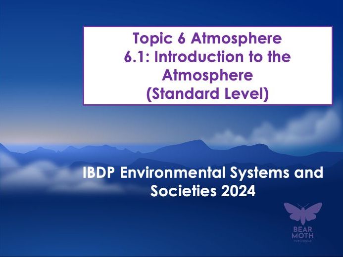 ESS Atmosphere Unit – Subtopic 6.1 (Standard Level) Introduction to the atmosphere – 2024