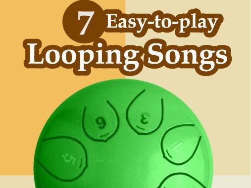 7 Easy-to-Play Looping Songs for Tongue Drum and Handpan