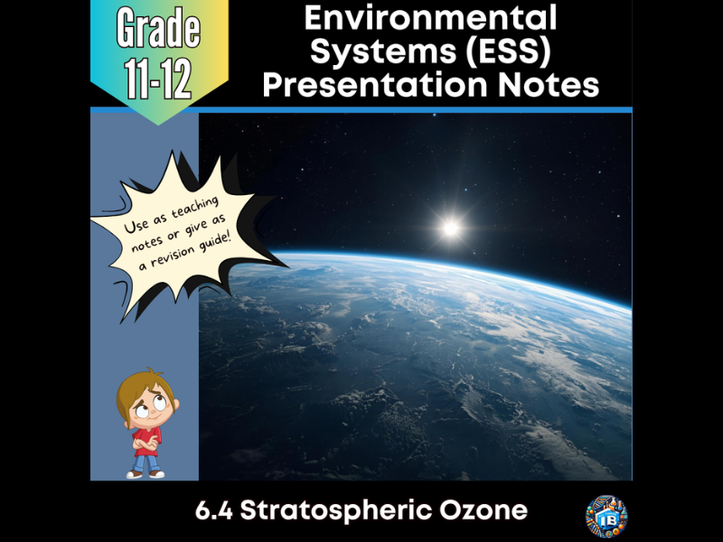 IB DP ESS 6.4 Stratospheric Ozone - Teaching Notes & PowerPoint 2026