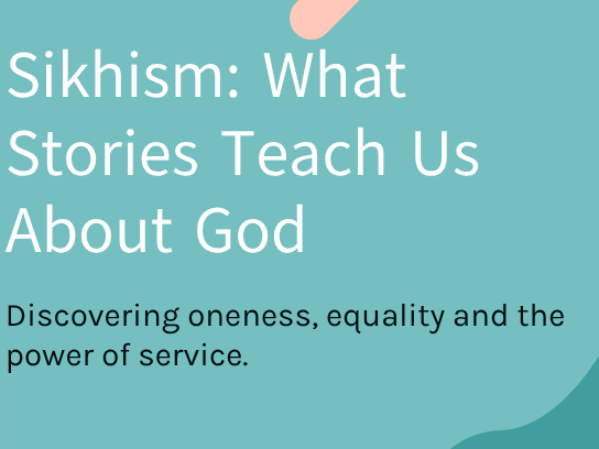 Sikhism: What Stories Teach Us About God