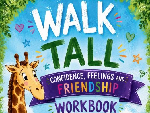 Walk Tall: Confidence, Feelings and Friendship Workbook