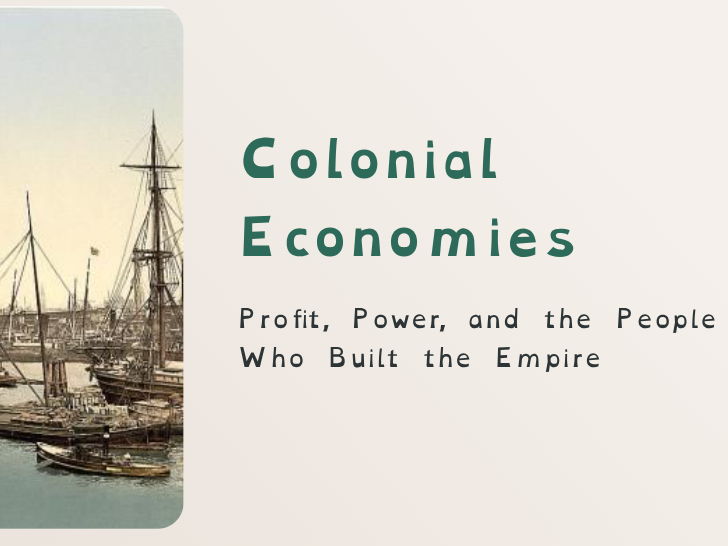 Y8 - British Empire - Colonial Economies