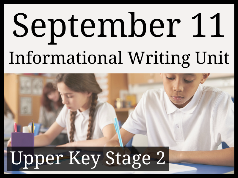 September 11 Informational Writing Unit | Year 5 & Year 6 | UKS2