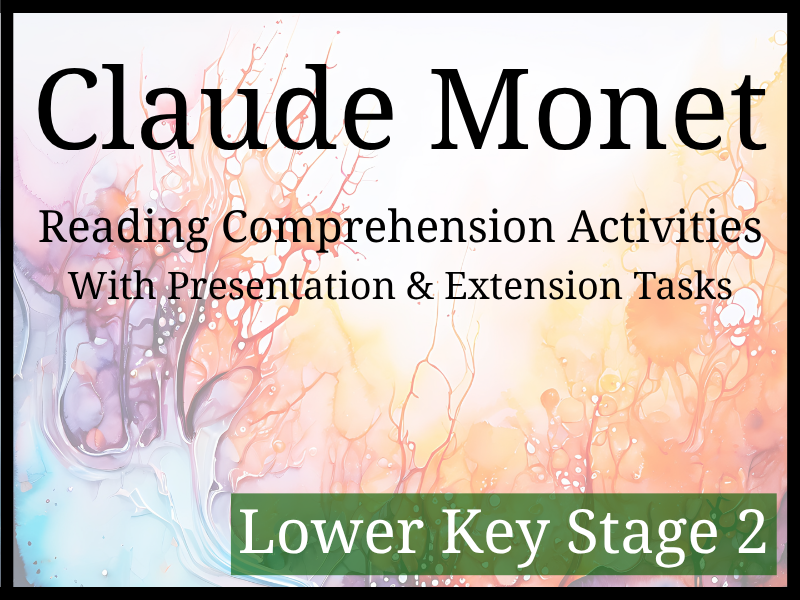 Claude Monet Reading Comprehension Activities | Year 3 & Year 4 | LKS2