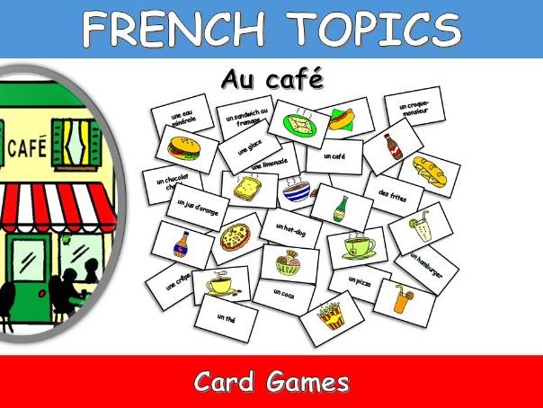 FRENCH TOPICS: AU CAFE-AT THE CAFE-CARD GAMES