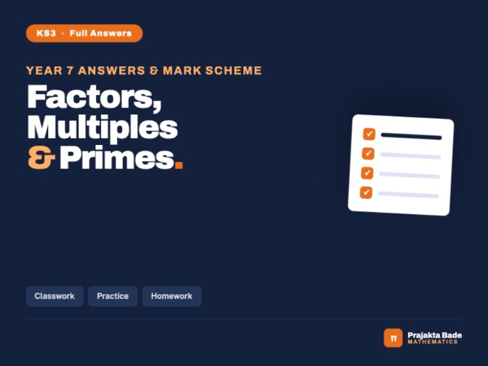 Year 7 Maths | Factors & Primes | Mark Scheme