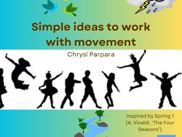 Spring 1, Vivaldi; Simple ideas to work with movement in the classroom