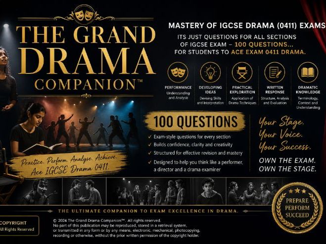 THE GRAND DRAMA COMPANION™ Mastery of IGCSE Drama (0411) Exams – 100 Questions for Complete Section