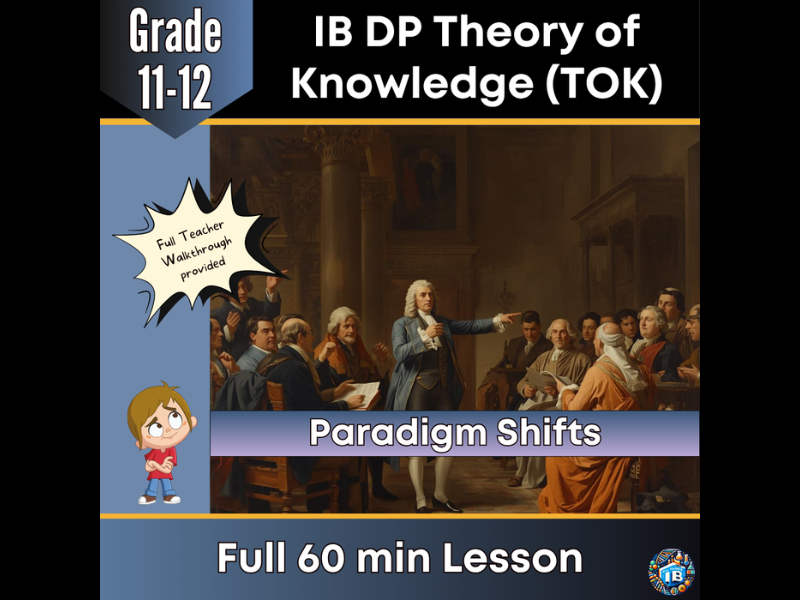 IB DP Theory of Knowledge (TOK): Paradigm Shifts and Scientific Change – Full Lesson 2026