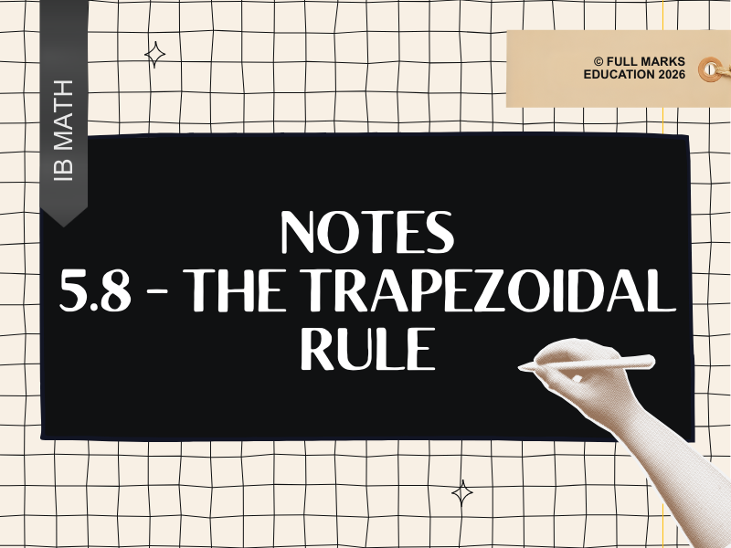 IB Math AI 5.8 - The Trapezoidal Rule Notes