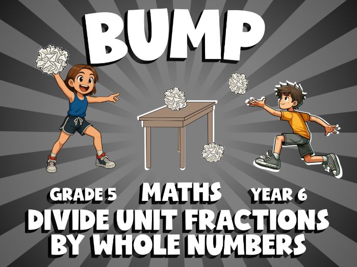 Divide Unit Fractions by Whole Numbers BUMP Maths Game | No-Prep Year 6 Review Activity