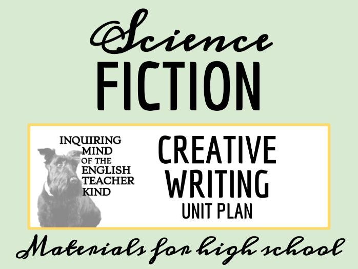 Creative Writing Science Fiction Unit Plan & Materials Teaching