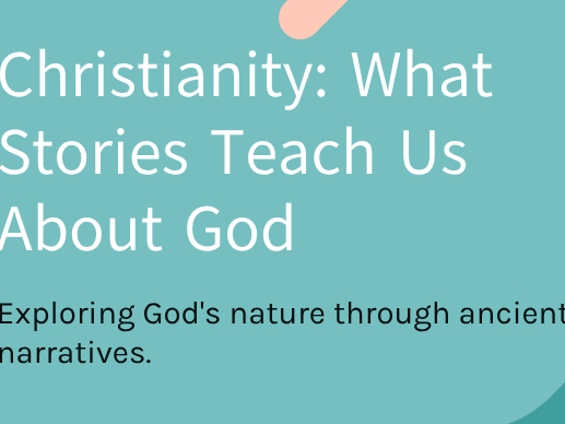 Y7 - Christianity: What Stories Teach Us About God